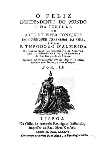 O feliz independente do mundo e da fortuna; ou, Arte de viver contente em quaesquer trabalhos da ...