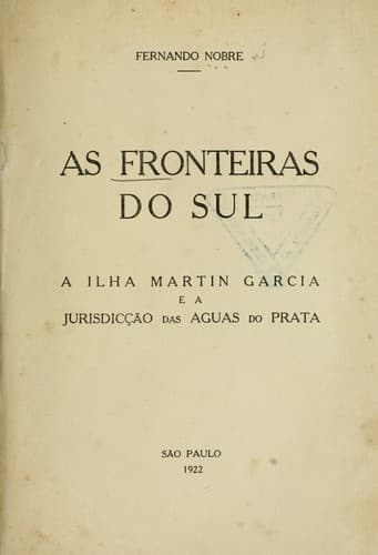 As fronteiras do sul: a ilha Martin Garcia e a jurisdicção das aguas do Prata