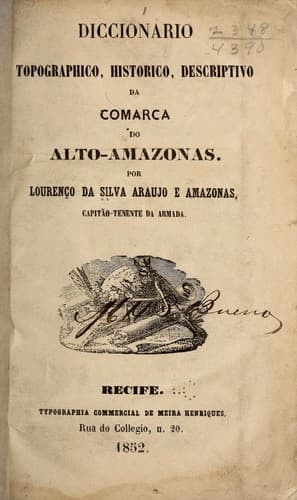 Diccionario topographico, historico, descriptivo da comarca do Alto-Amazonas.