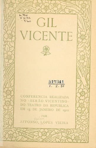 Gil Vicente: conferencia realizada no Serão Vicentino do Teatro da Republica em 15 de janeiro de 1912