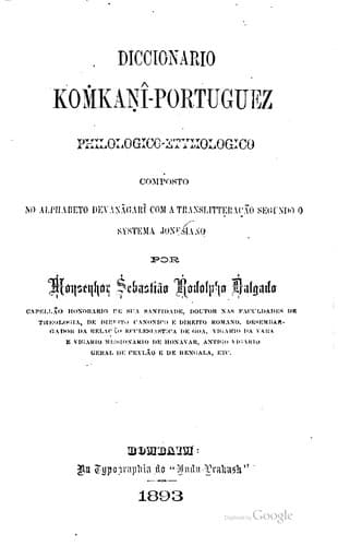 Diccionario komkan̥î-portuguez philologico-etymologico composto no alphabeto devanâgarî com a translit teração segundo o systema Jonesiano